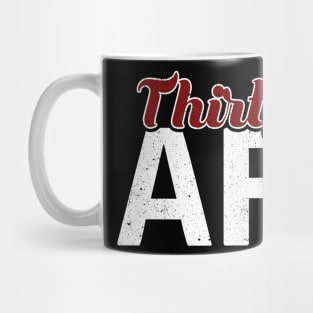 Thirty AF 30th Birthday Shirt Mug